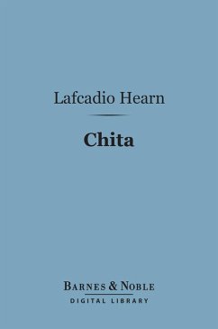 Chita (Barnes & Noble Digital Library) (eBook, ePUB) - Hearn, Lafcadio