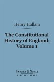 The Constitutional History of England, Volume 1 (Barnes & Noble Digital Library) (eBook, ePUB)