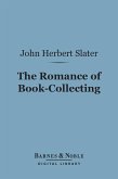 The Romance of Book-Collecting (Barnes & Noble Digital Library) (eBook, ePUB)