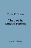 The Jew in English Fiction (Barnes & Noble Digital Library) (eBook, ePUB)