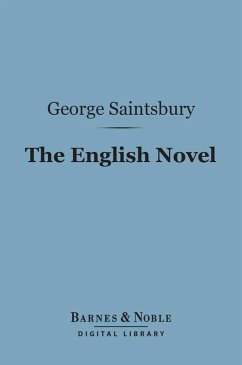 The English Novel (Barnes & Noble Digital Library) (eBook, ePUB) - Saintsbury, George