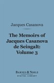 The Memoirs of Jacques Casanova de Seingalt, Volume 3 (Barnes & Noble Digital Library) (eBook, ePUB)
