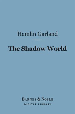 The Shadow World (Barnes & Noble Digital Library) (eBook, ePUB) - Garland, Hamlin