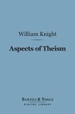 Aspects of Theism (Barnes & Noble Digital Library) (eBook, ePUB)