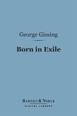 Born in Exile (Barnes & Noble Digital Library) (eBook, ePUB)