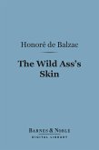 The Wild Ass's Skin (Barnes & Noble Digital Library) (eBook, ePUB)