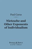 Nietzsche and Other Exponents of Individualism (Barnes & Noble Digital Library) (eBook, ePUB)