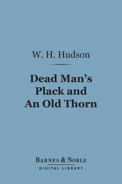 Dead Man's Plack and An Old Thorn (Barnes & Noble Digital Library) (eBook, ePUB) - Hudson, W. H.