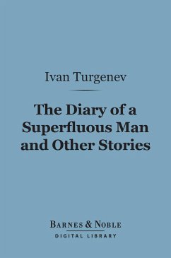 The Diary of a Superfluous Man and Other Stories (Barnes & Noble Digital Library) (eBook, ePUB) - Turgenev, Ivan