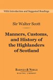 Manners, Customs, and History of the Highlanders of Scotland (Barnes & Noble Digital Library) (eBook, ePUB)