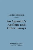 An Agnostic's Apology and Other Essays (Barnes & Noble Digital Library) (eBook, ePUB)