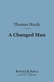 A Changed Man (Barnes & Noble Digital Library) (eBook, ePUB)