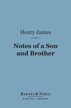 Notes of a Son and Brother (Barnes & Noble Digital Library) (eBook, ePUB) - James, Henry