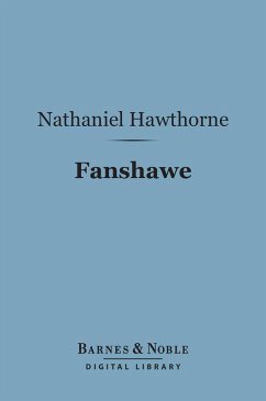 Fanshawe (Barnes & Noble Digital Library) (eBook, ePUB) - Hawthorne, Nathaniel