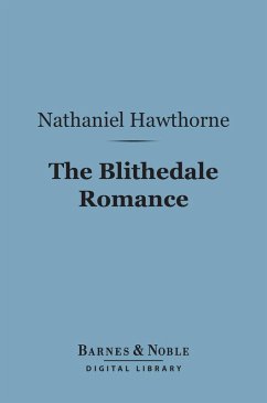 The Blithedale Romance (Barnes & Noble Digital Library) (eBook, ePUB) - Hawthorne, Nathaniel