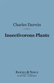Insectivorous Plants (Barnes & Noble Digital Library) (eBook, ePUB)