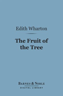 The Fruit of the Tree (Barnes & Noble Digital Library) (eBook, ePUB) - Wharton, Edith