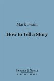 How to Tell a Story (Barnes & Noble Digital Library) (eBook, ePUB)