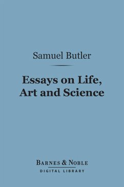 Essays on Life, Art and Science (Barnes & Noble Digital Library) (eBook, ePUB) - Butler, Samuel