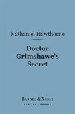 Doctor Grimshawe's Secret (Barnes & Noble Digital Library) (eBook, ePUB)