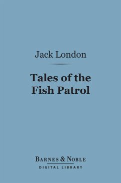 Tales Of The Fish Patrol (Barnes & Noble Digital Library) (eBook, ePUB) - London, Jack