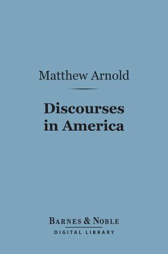 Discourses in America (Barnes & Noble Digital Library) (eBook, ePUB) - Arnold, Matthew