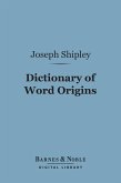 Dictionary of Word Origins (Barnes & Noble Digital Library) (eBook, ePUB)