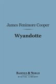 Wyandotte (Barnes & Noble Digital Library) (eBook, ePUB)