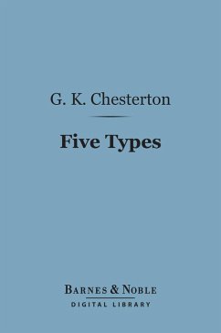 Five Types: A Book of Essays (Barnes & Noble Digital Library) (eBook, ePUB) - Chesterton, G. K.