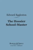 The Hoosier School-Master (Barnes & Noble Digital Library) (eBook, ePUB)