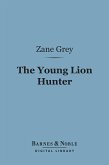 The Young Lion Hunter (Barnes & Noble Digital Library) (eBook, ePUB)
