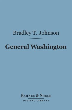 General Washington (Barnes & Noble Digital Library) (eBook, ePUB) - Johnson, Bradley T.