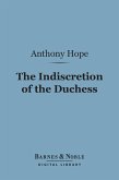 The Indiscretion of the Duchess (Barnes & Noble Digital Library) (eBook, ePUB)