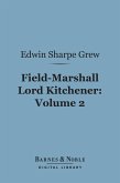 Field-Marshall Lord Kitchener, Volume 2 (Barnes & Noble Digital Library) (eBook, ePUB)