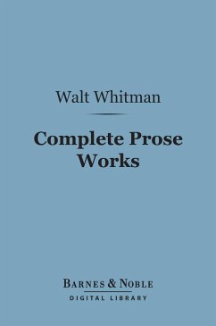 Complete Prose Works (Barnes & Noble Digital Library) (eBook, ePUB) - Whitman, Walt