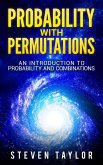 Probability with Permutations: An Introduction To Probability And Combinations (eBook, ePUB)