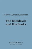 The Booklover and His Books (Barnes & Noble Digital Library) (eBook, ePUB)