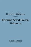 Britain's Naval Power, Volume 2 (Barnes & Noble Digital Library) (eBook, ePUB)