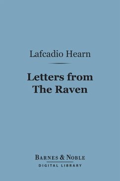 Letters from The Raven (Barnes & Noble Digital Library) (eBook, ePUB) - Hearn, Lafcadio