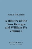 A History of the Four Georges and William IV, Volume 1 (Barnes & Noble Digital Library) (eBook, ePUB)