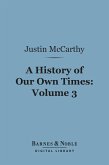 A History of Our Own Times, Volume 3 (Barnes & Noble Digital Library) (eBook, ePUB)