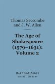 The Age of Shakespeare (1579-1631), Volume 2: Drama (Barnes & Noble Digital Library) (eBook, ePUB)