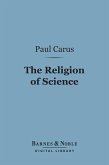 The Religion of Science (Barnes & Noble Digital Library) (eBook, ePUB)