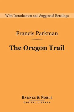The Oregon Trail (Barnes & Noble Digital Library) (eBook, ePUB) - Parkman, Francis