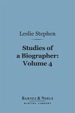 Studies of a Biographer, Volume 4 (Barnes & Noble Digital Library) (eBook, ePUB)