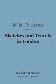 Sketches and Travels in London (Barnes & Noble Digital Library) (eBook, ePUB)