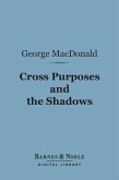 Cross Purposes and The Shadows (Barnes & Noble Digital Library) (eBook, ePUB)