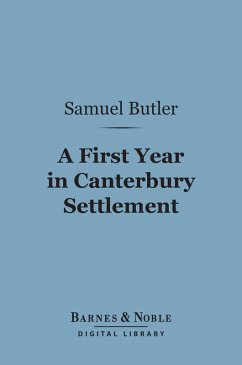 A First Year in Canterbury Settlement (Barnes & Noble Digital Library) (eBook, ePUB) - Butler, Samuel