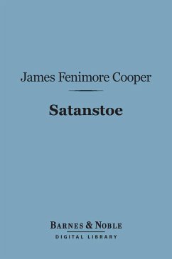 Satanstoe (Barnes & Noble Digital Library) (eBook, ePUB) - Cooper, James Fenimore
