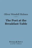 The Poet at the Breakfast-Table (Barnes & Noble Digital Library) (eBook, ePUB)